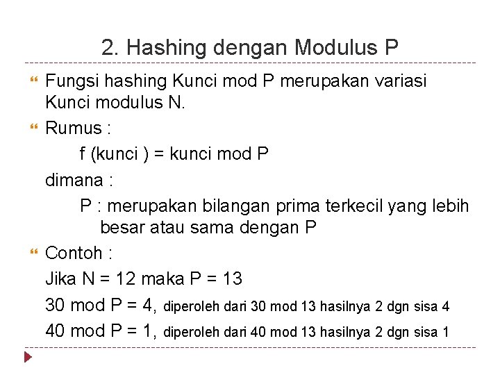 2. Hashing dengan Modulus P Fungsi hashing Kunci mod P merupakan variasi Kunci modulus