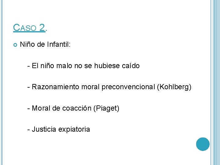 CASO 2. Niño de Infantil: - El niño malo no se hubiese caído -