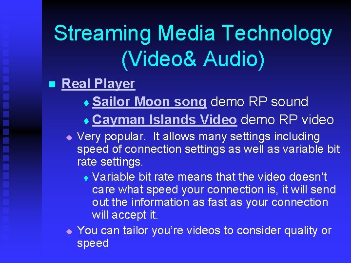 Streaming Media Technology (Video& Audio) n Real Player t Sailor Moon song demo RP