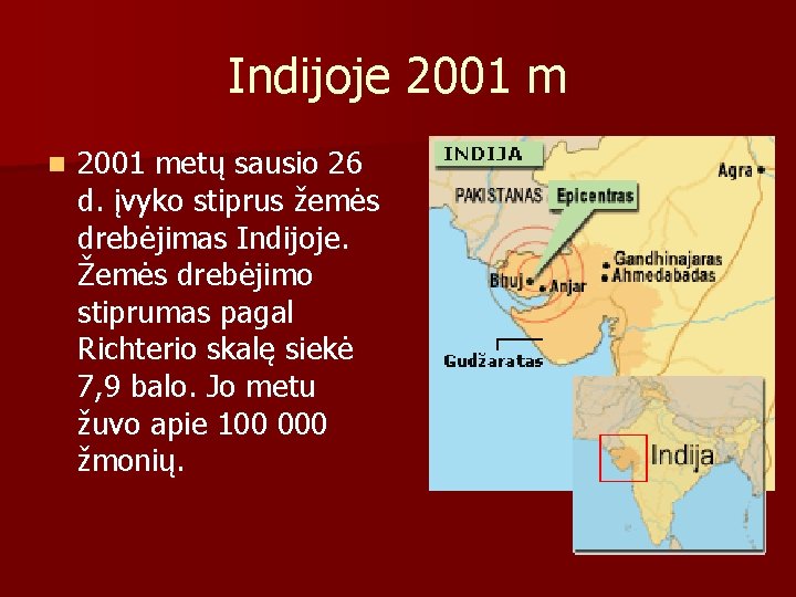 Indijoje 2001 m n 2001 metų sausio 26 d. įvyko stiprus žemės drebėjimas Indijoje.