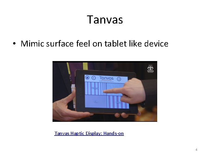 Tanvas • Mimic surface feel on tablet like device Tanvas Haptic Display: Hands-on 4