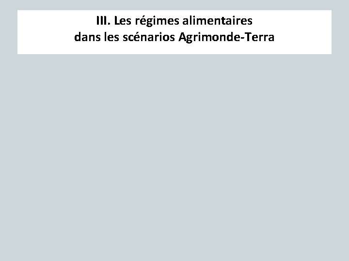 III. Les régimes alimentaires dans les scénarios Agrimonde-Terra 