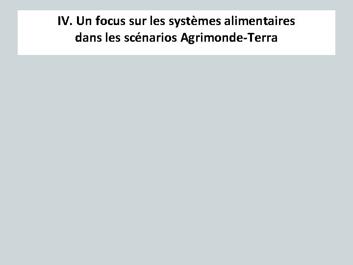 IV. Un focus sur les systèmes alimentaires dans les scénarios Agrimonde-Terra 