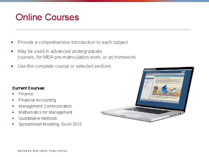 Online Courses § Provide a comprehensive introduction to each subject § May be used