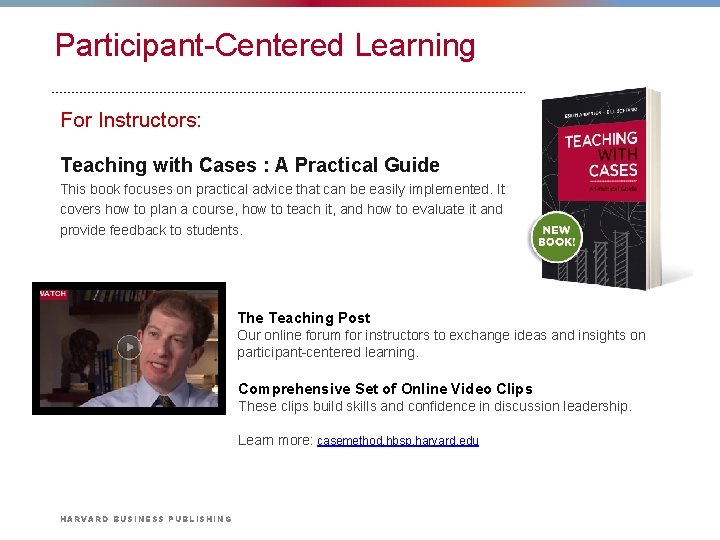 Participant-Centered Learning For Instructors: Teaching with Cases : A Practical Guide This book focuses