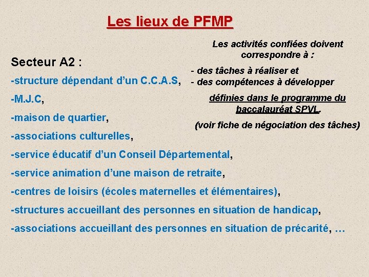 Les lieux de PFMP Secteur A 2 : Les activités confiées doivent correspondre à