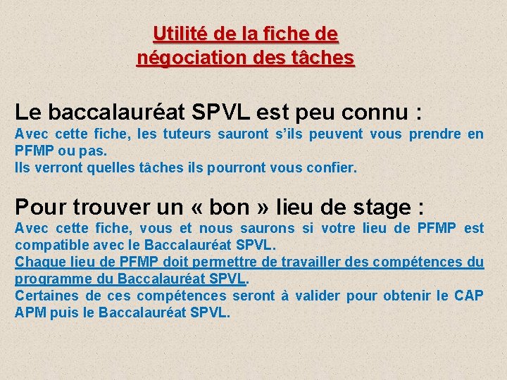 Utilité de la fiche de négociation des tâches Le baccalauréat SPVL est peu connu