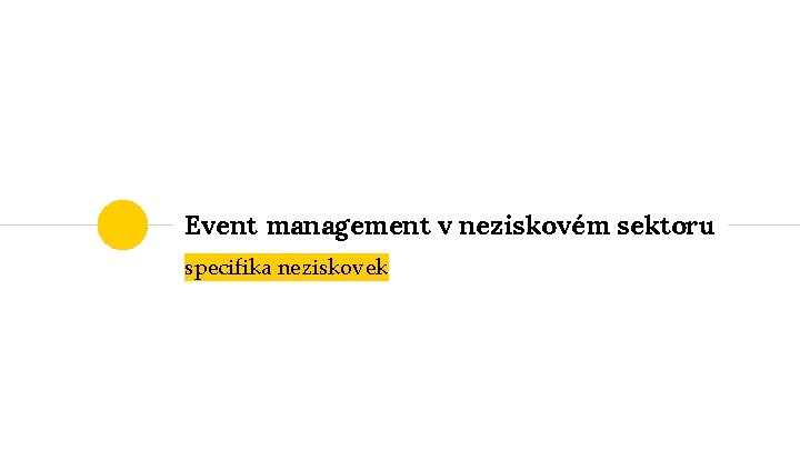 Event management v neziskovém sektoru specifika neziskovek 