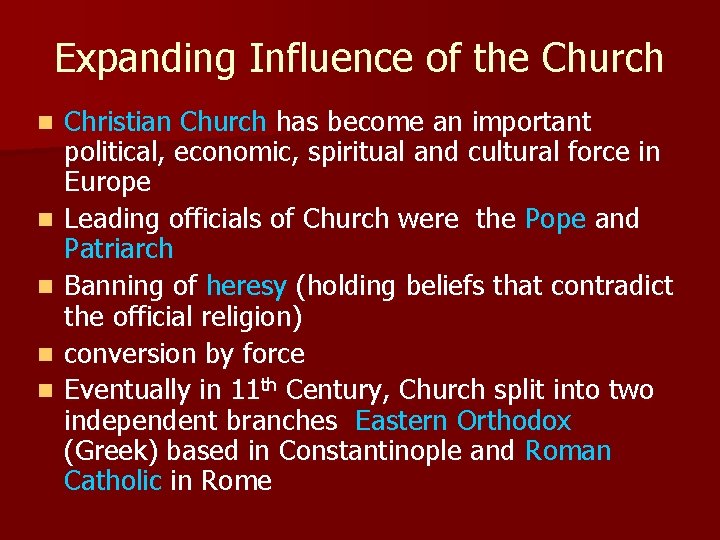 Expanding Influence of the Church n n n Christian Church has become an important