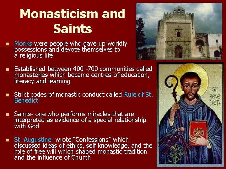 Monasticism and Saints n Monks were people who gave up worldly possessions and devote