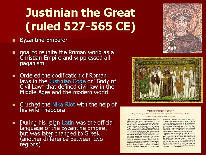 Justinian the Great (ruled 527 -565 CE) n Byzantine Emperor n goal to reunite