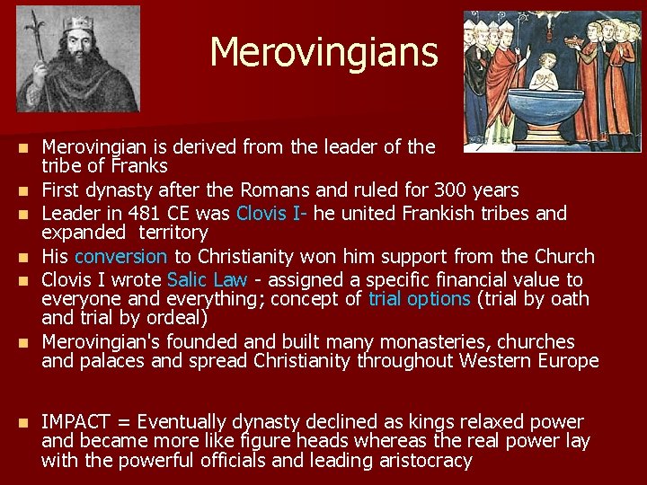 Merovingians n n n n Merovingian is derived from the leader of the tribe