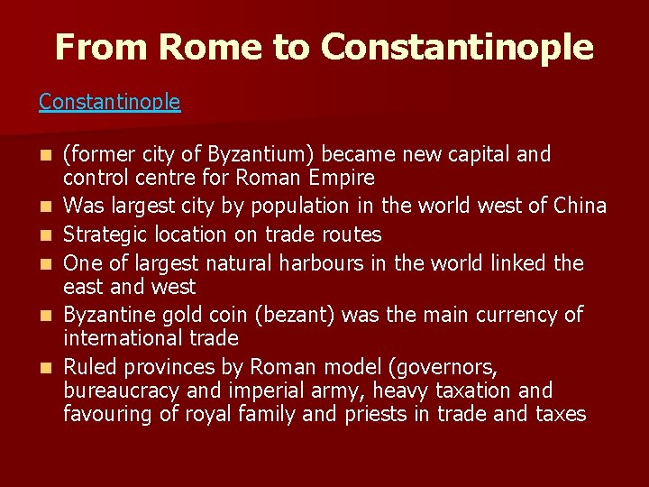 From Rome to Constantinople n n n (former city of Byzantium) became new capital