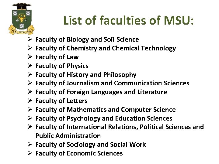 List of faculties of MSU: Faculty of Biology and Soil Science Faculty of Chemistry