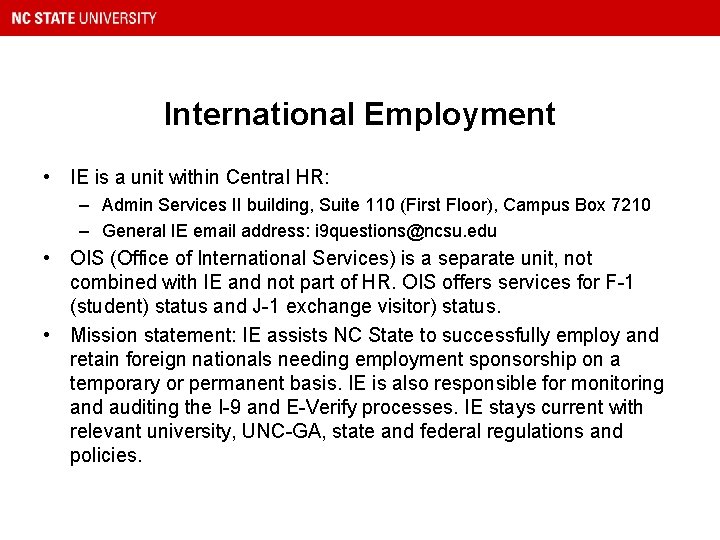 International Employment • IE is a unit within Central HR: – Admin Services II