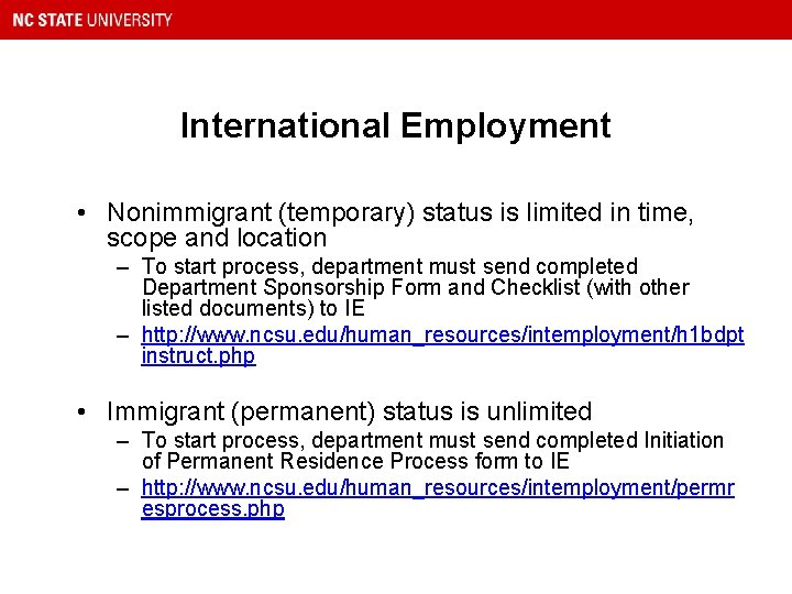 International Employment • Nonimmigrant (temporary) status is limited in time, scope and location –