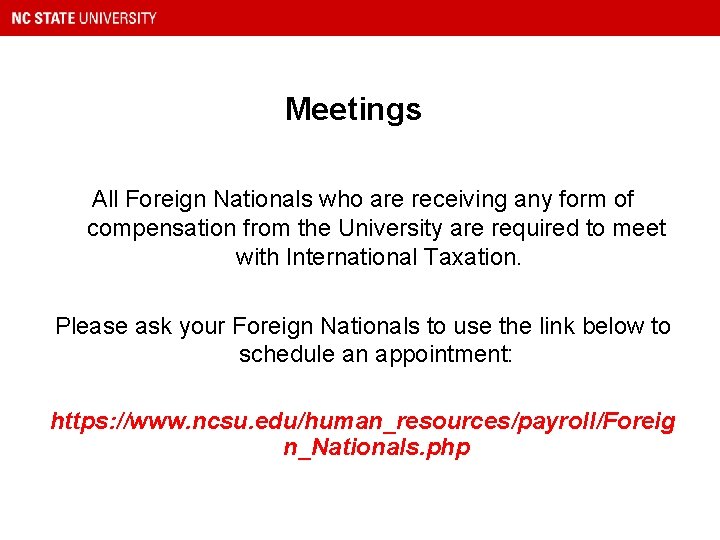 Meetings All Foreign Nationals who are receiving any form of compensation from the University