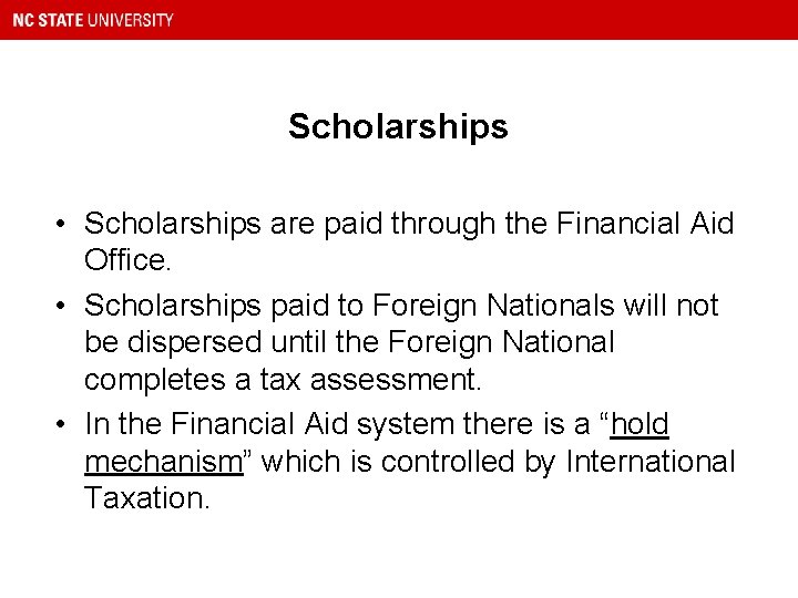 Scholarships • Scholarships are paid through the Financial Aid Office. • Scholarships paid to