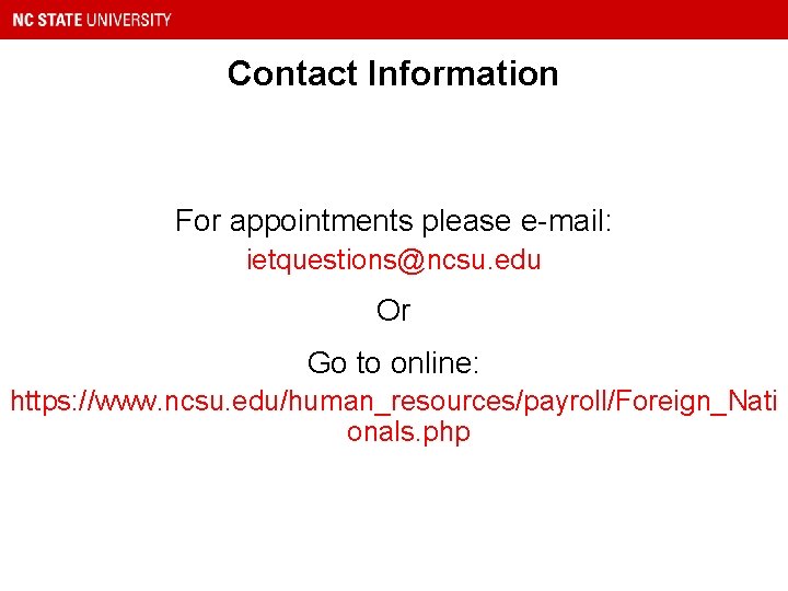 Contact Information For appointments please e-mail: ietquestions@ncsu. edu Or Go to online: https: //www.