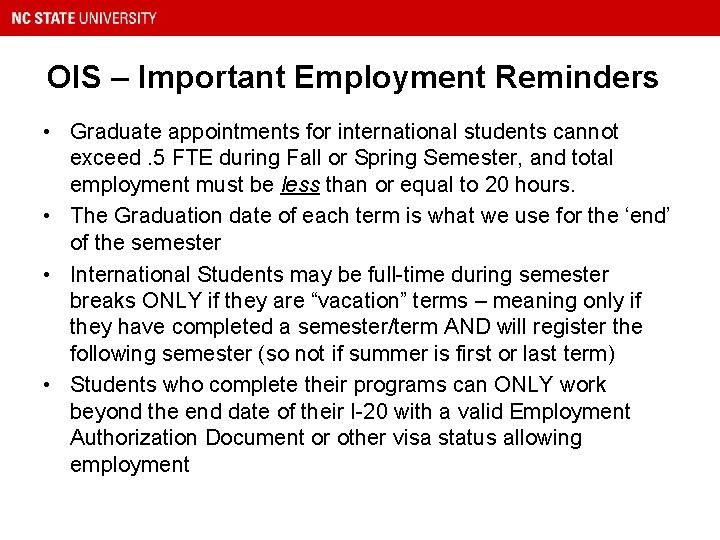 OIS – Important Employment Reminders • Graduate appointments for international students cannot exceed. 5