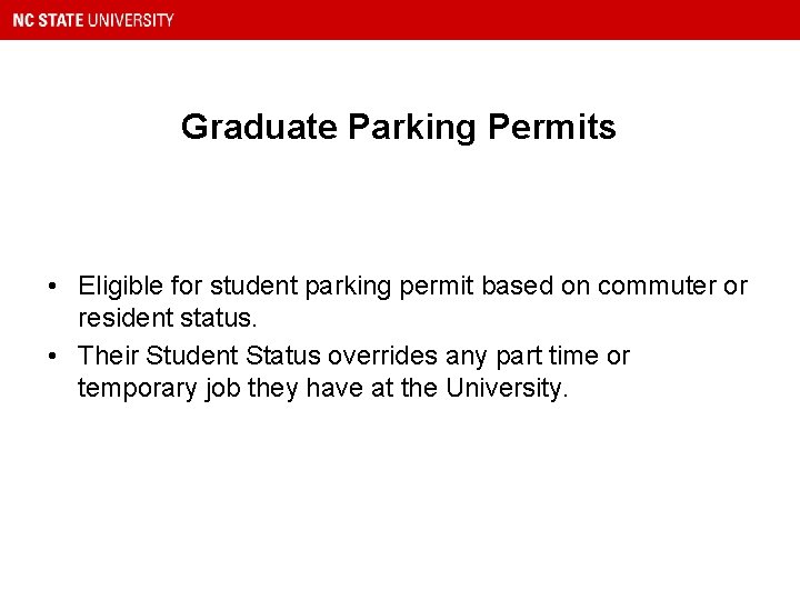 Graduate Parking Permits • Eligible for student parking permit based on commuter or resident