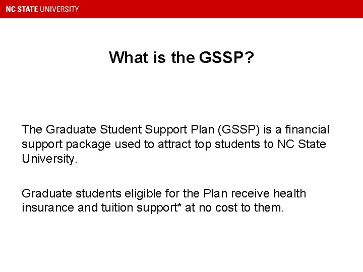 What is the GSSP? The Graduate Student Support Plan (GSSP) is a financial support