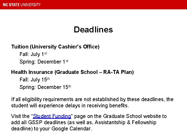 Deadlines Tuition (University Cashier’s Office) Fall: July 1 st Spring: December 1 st Health