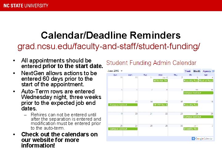 Calendar/Deadline Reminders grad. ncsu. edu/faculty-and-staff/student-funding/ • • • All appointments should be entered prior