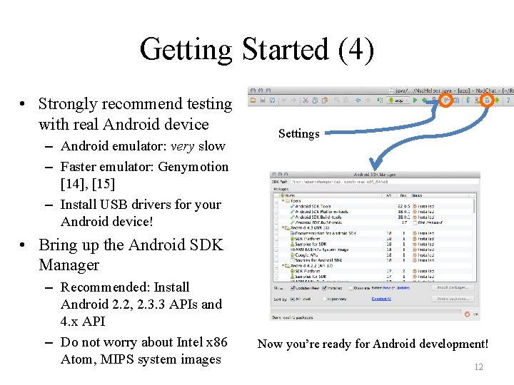 Getting Started (4) • Strongly recommend testing with real Android device – Android emulator: