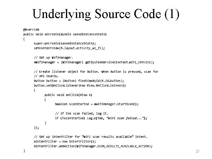 Underlying Source Code (1) @Override public void on. Create(Bundle saved. Instance. State) { super.