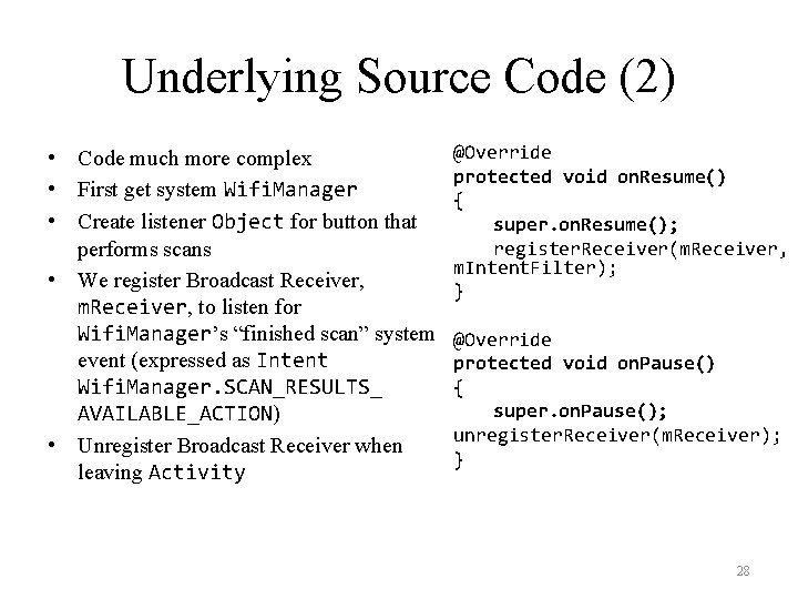 Underlying Source Code (2) • Code much more complex • First get system Wifi.