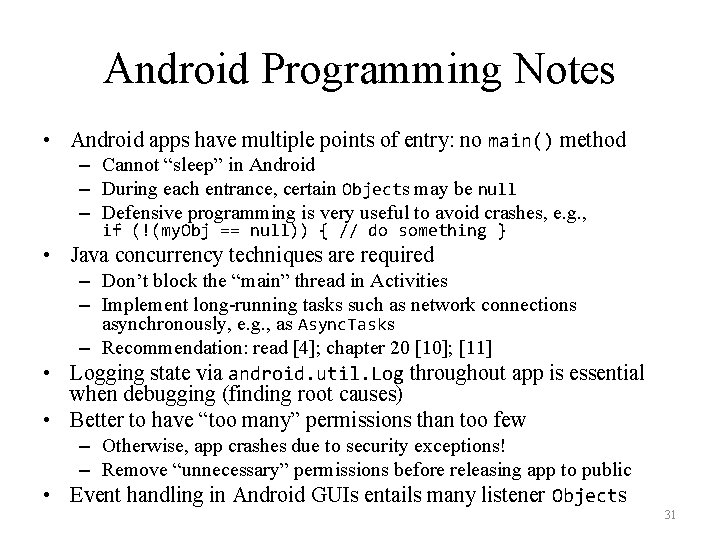 Android Programming Notes • Android apps have multiple points of entry: no main() method
