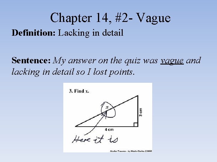 Chapter 14, #2 - Vague Definition: Lacking in detail Sentence: My answer on the