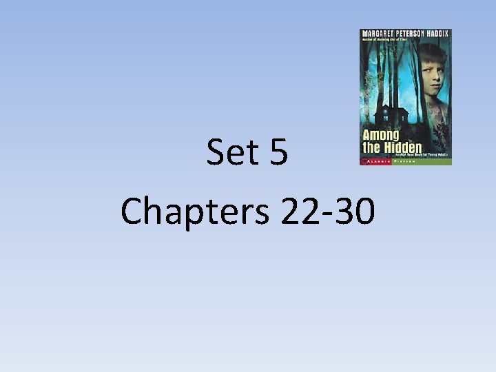 Set 5 Chapters 22 -30 