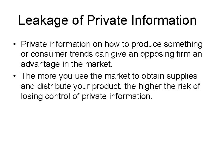Leakage of Private Information • Private information on how to produce something or consumer
