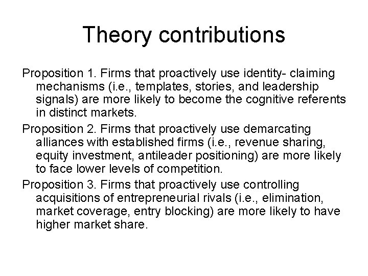 Theory contributions Proposition 1. Firms that proactively use identity- claiming mechanisms (i. e. ,