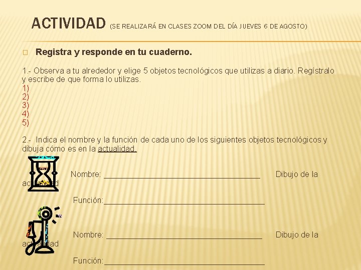 ACTIVIDAD (SE REALIZARÁ EN CLASES ZOOM DEL DÍA JUEVES 6 DE AGOSTO) � Registra ACTIVIDAD (SE REALIZARÁ EN CLASES ZOOM DEL DÍA JUEVES 6 DE AGOSTO) � Registra