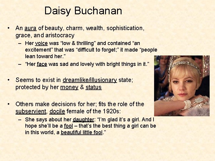 Daisy Buchanan • An aura of beauty, charm, wealth, sophistication, grace, and aristocracy –