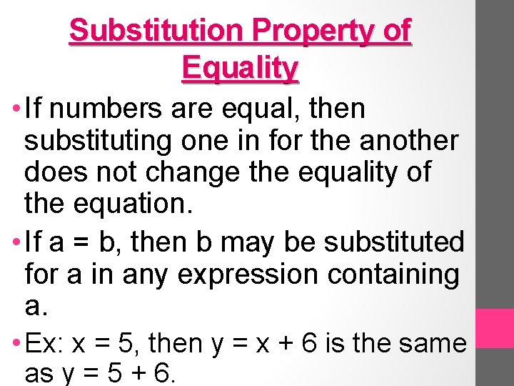 Substitution Property of Equality • If numbers are equal, then substituting one in for