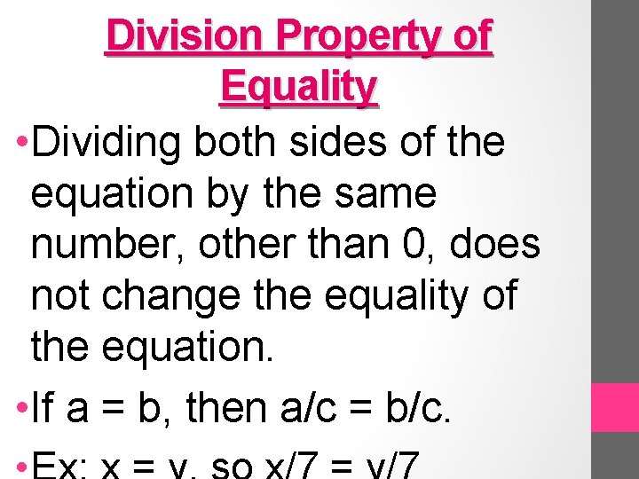 Division Property of Equality • Dividing both sides of the equation by the same