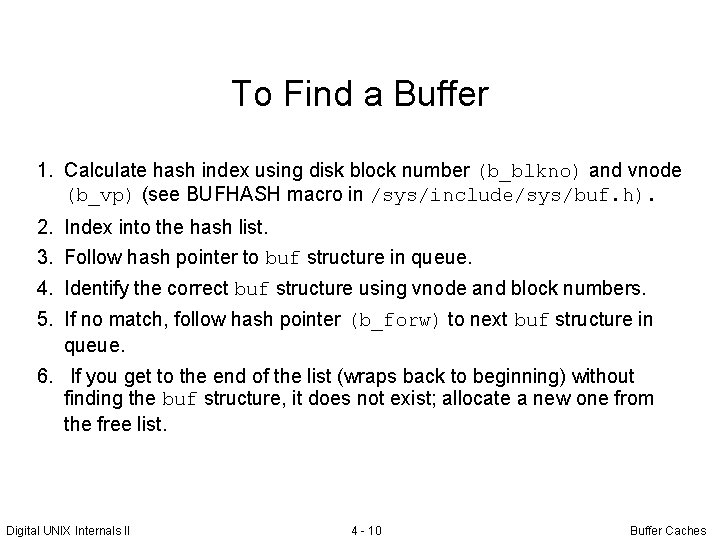 To Find a Buffer 1. Calculate hash index using disk block number (b_blkno) and