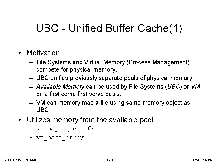 UBC - Unified Buffer Cache(1) • Motivation – File Systems and Virtual Memory (Process