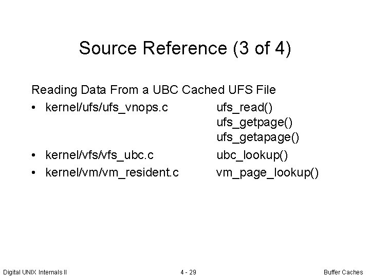 Source Reference (3 of 4) Reading Data From a UBC Cached UFS File •
