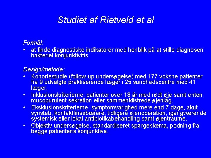 Studiet af Rietveld et al Formål: • at finde diagnostiske indikatorer med henblik på