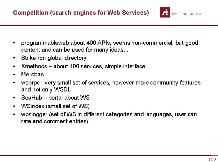 Competition (search engines for Web Services) • • programmableweb about 400 APIs, seems non-commercial,