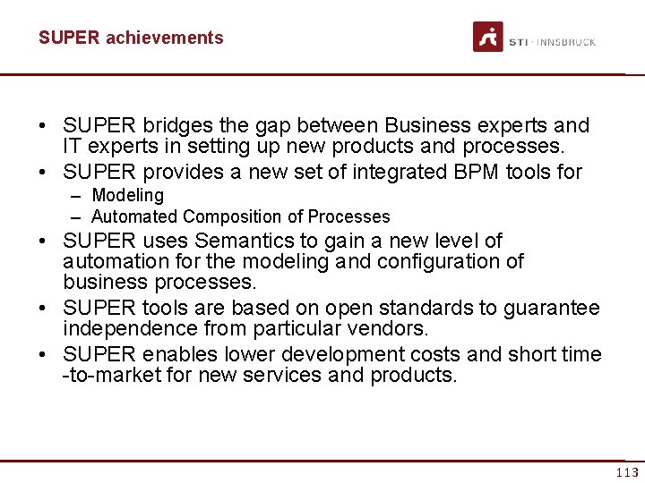 SUPER achievements • SUPER bridges the gap between Business experts and IT experts in