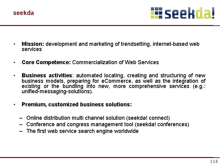 seekda • Mission: development and marketing of trendsetting, internet-based web services • Core Competence: