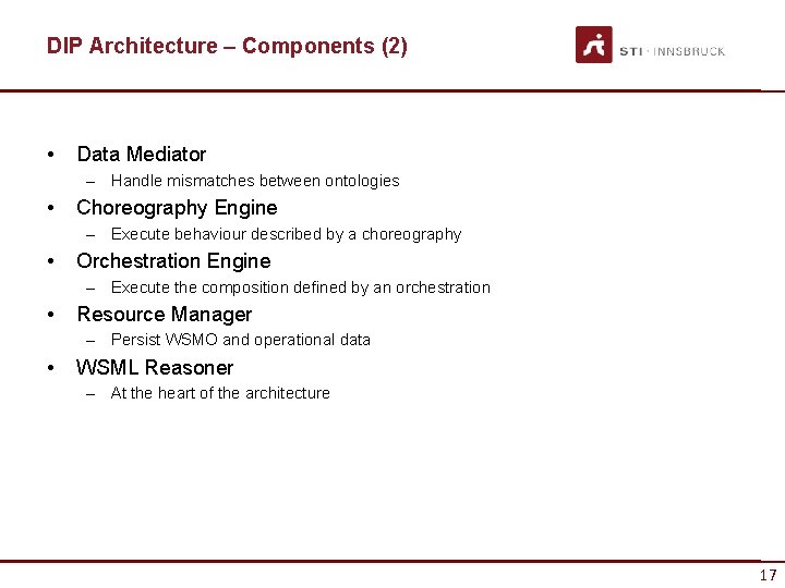 DIP Architecture – Components (2) • Data Mediator – Handle mismatches between ontologies •
