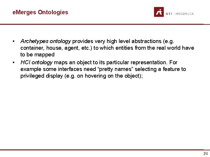 e. Merges Ontologies • • Archetypes ontology provides very high level abstractions (e. g.
