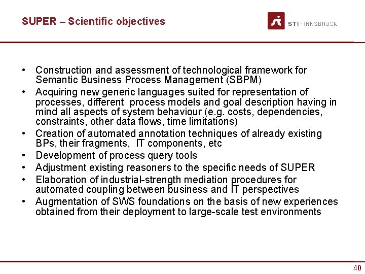 SUPER – Scientific objectives • Construction and assessment of technological framework for Semantic Business